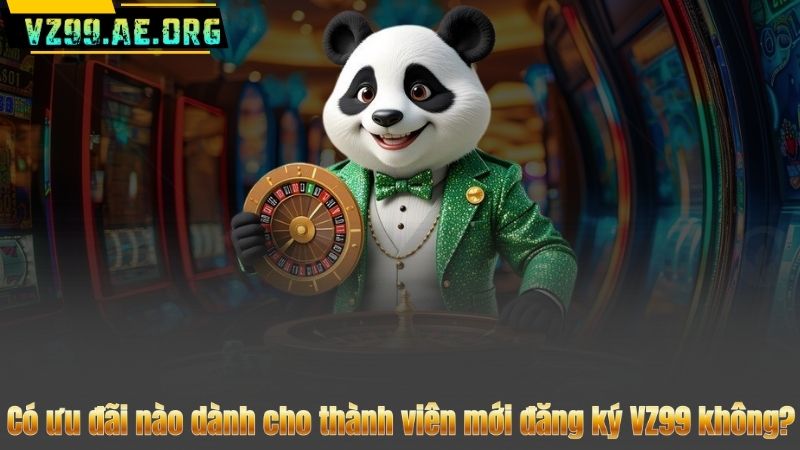 Đăng Ký VZ99 – Gia Nhập Cộng Đồng Nhà Cái Top 1 Việt Nam 10 Có ưu đãi nào dành cho thành viên mới đăng ký VZ99 không?
